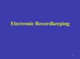 Electronic Recordkeeping PowerPoint PPT Presentation
