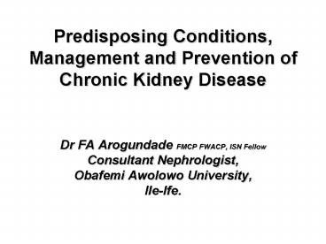 Predisposing Conditions, Management and Prevention of Chronic Kidney Disease