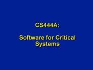 CS444A: Software for Critical Systems