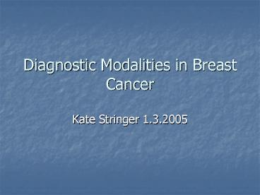 Diagnostic Modalities in Breast Cancer