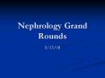 Nephrology Grand Rounds PowerPoint PPT Presentation