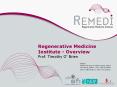 Regenerative Medicine Institute Overview Prof' Timothy O Brien PowerPoint PPT Presentation