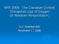 NRP 2006: The Canadian Context Therapeutic Use of Oxygen In Newborn Resuscitation PowerPoint PPT Presentation