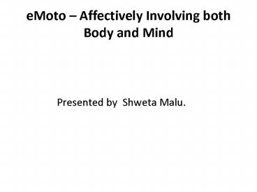 eMoto Affectively Involving both Body and Mind