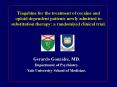 Tiagabine for the treatment of cocaine and opioid dependent patients newly admitted to substitution therapy: a randomized clinical trial. PowerPoint PPT Presentation