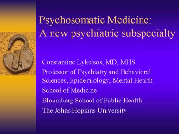 Psychosomatic Medicine: A new psychiatric subspecialty