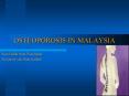 OSTEOPOROSIS IN MALAYSIA PowerPoint PPT Presentation