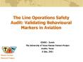 The Line Operations Safety Audit: Validating Behavioural Markers in Aviation PowerPoint PPT Presentation