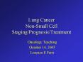 Lung Cancer Non-Small Cell Staging/Prognosis/Treatment PowerPoint PPT Presentation