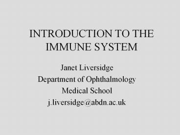 INTRODUCTION TO THE IMMUNE SYSTEM