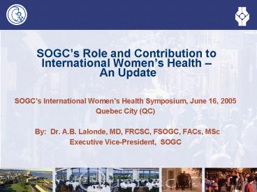 SOGCs Role and Contribution to International Womens Health An Update