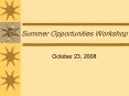 Summer Opportunities Workshop PowerPoint PPT Presentation
