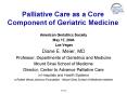 Palliative Care as a Core Component of Geriatric Medicine PowerPoint PPT Presentation