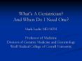 Whats A Geriatrician And When Do I Need One Mark Lachs MD MPH Professor of Medicine Division of Geri PowerPoint PPT Presentation