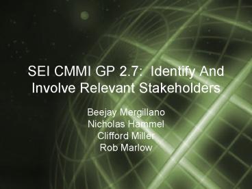 SEI CMMI GP 2'7: Identify And Involve Relevant Stakeholders