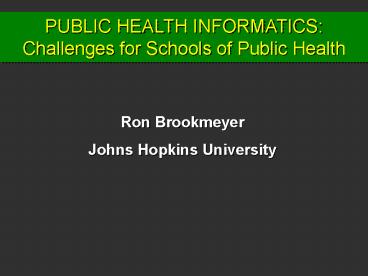 PUBLIC HEALTH INFORMATICS: