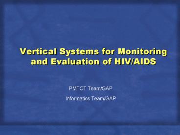 Vertical Systems for Monitoring and Evaluation of HIVAIDS