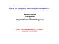 Plans for Magnetic Reconnection Research PowerPoint PPT Presentation