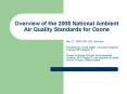 Overview of the 2008 National Ambient Air Quality Standards for Ozone PowerPoint PPT Presentation