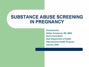 SUBSTANCE ABUSE SCREENING IN PREGNANCY