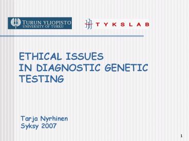 ETHICAL ISSUES IN DIAGNOSTIC GENETIC TESTING