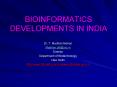 BIOINFORMATICS DEVELOPMENTS IN INDIA PowerPoint PPT Presentation