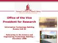 Office of the Vice President for Research  Information Technology Building Rooms 418-42  Relocating to the Science and Engineering Technology Building  PowerPoint PPT Presentation