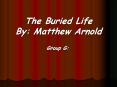 The Buried Life By: Matthew Arnold PowerPoint PPT Presentation