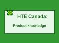 HTE Canada: Product knowledge PowerPoint PPT Presentation