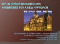 CPT in infanT bronchiolitis arguments for a new approach PowerPoint PPT Presentation