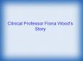 Clinical Professor Fiona Wood PowerPoint PPT Presentation