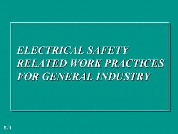 ELECTRICAL SAFETY RELATED WORK PRACTICES FOR GENERAL INDUSTRY
