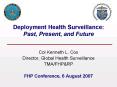 Deployment Health Surveillance: Past, Present, and Future PowerPoint PPT Presentation