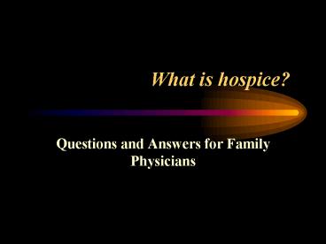 What is hospice