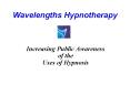 Wavelengths%20Hypnotherapy PowerPoint PPT Presentation