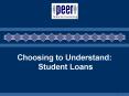 Choosing to Understand: Student Loans PowerPoint PPT Presentation