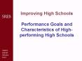 Improving High Schools  Performance Goals and Characteristics of High-performing High Schools PowerPoint PPT Presentation