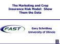 The Marketing and Crop Insurance Risk Model: Show Them the Data PowerPoint PPT Presentation