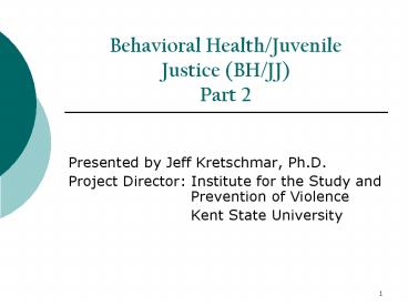 Behavioral Health/Juvenile Justice (BH/JJ) Part 2