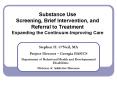 Substance Use Screening, Brief Intervention, and Referral to Treatment Expanding the ContinuumImprov PowerPoint PPT Presentation