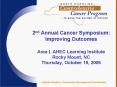 2nd Annual Cancer Symposium: Improving Outcomes Area L AHEC Learning Institute Rocky Mount, NC Thurs PowerPoint PPT Presentation