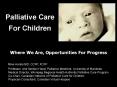 Palliative Care For Children PowerPoint PPT Presentation
