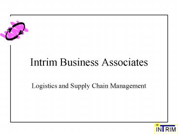 Intrim Business Associates Logistics and Supply Chain Management
