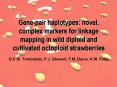 Genepair haplotypes: novel, complex markers for linkage mapping in wild diploid and cultivated octop PowerPoint PPT Presentation
