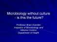 Microbiology without culture - is this the future? PowerPoint PPT Presentation