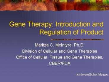 Gene Therapy: Introduction and Regulation of Product