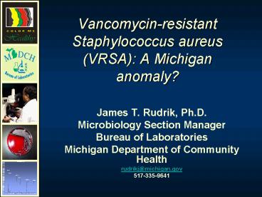 Vancomycinresistant Staphylococcus aureus VRSA: A Michigan anomaly