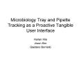 Microbiology Tray and Pipette Tracking as a Proactive Tangible User Interface PowerPoint PPT Presentation