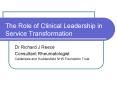 The Role of Clinical Leadership in Service Transformation PowerPoint PPT Presentation