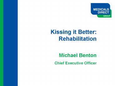 Kissing it Better: Rehabilitation